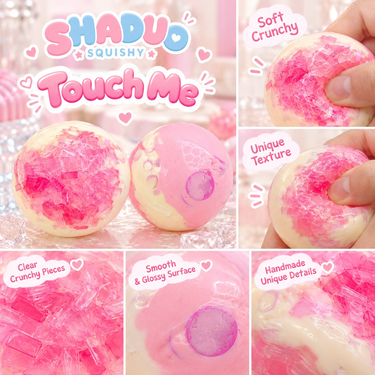 Touch Me Series Crunchy Crystal & Glossy Ball Squishy detail views